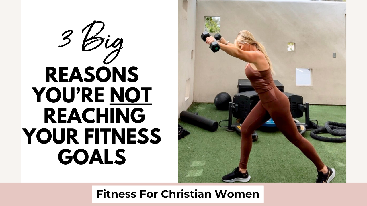 3 big reasons you are not reaching your fitness goals