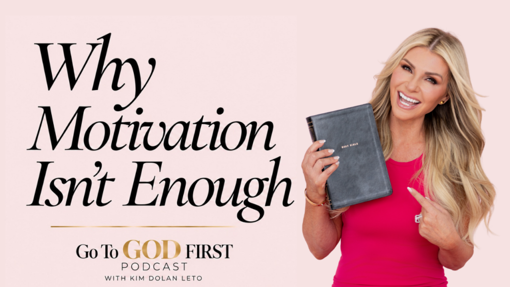 Kim Dolan Leto holding a Bible on the Go to God First podcast thumbnail, Why Motivation Isn't Enough, about renewing your mind and following Jesus.